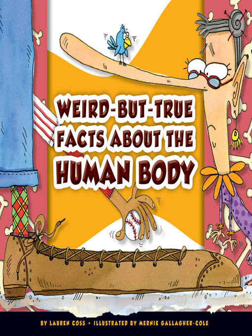 Title details for Weird-but-True Facts about the Human Body by Lauren Coss - Available